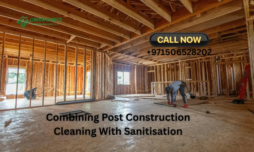 Combining Post Construction Cleaning With Sanitisation